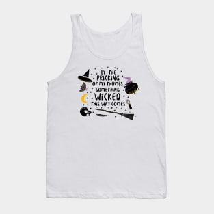 By the pricking of your thumbs Tank Top